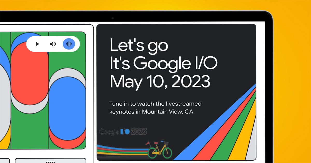 Are You Excited about Google I/O 2023? Here's What To Expect